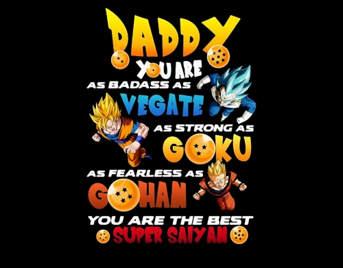 Daddy you are as badass as Vegeta As strong as Goku as fearless as Gohan You are the best handyhüllen