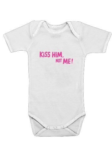 Kiss him Not me für Baby Body