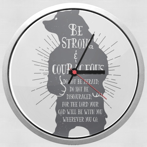 Be Strong and courageous Joshua 1v9 Bear für Wanduhr