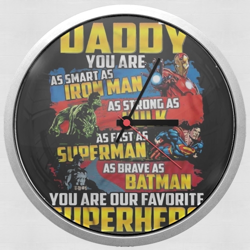 Daddy You are as smart as iron man as strong as Hulk as fast as superman as brave as batman you are my superhero für Wanduhr
