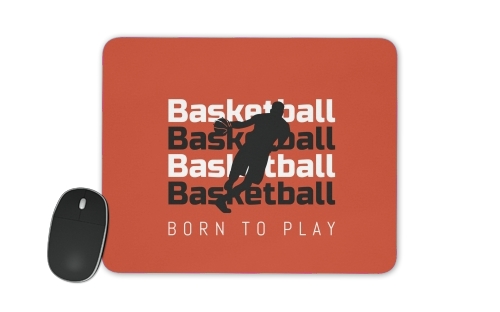Basketball Born To Play für Mousepad