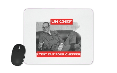 Chirac Un Chef cest fait pour cheffer für Mousepad