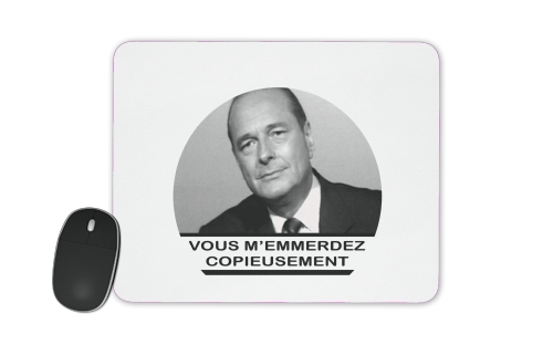 Chirac Vous memmerdez copieusement für Mousepad