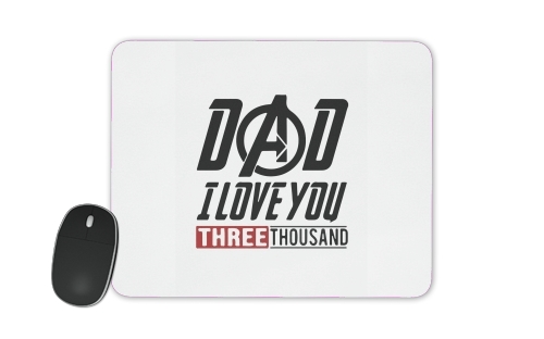 Dad i love you three thousand Avengers Endgame für Mousepad