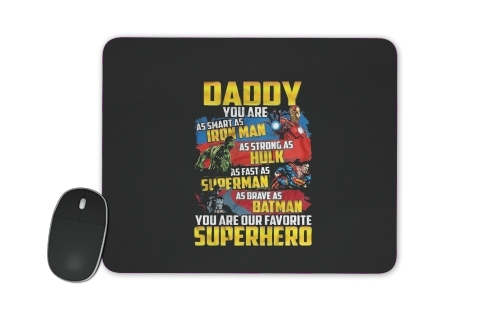 Daddy You are as smart as iron man as strong as Hulk as fast as superman as brave as batman you are my superhero für Mousepad