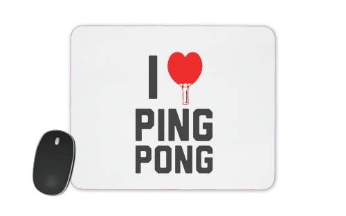 I love Ping Pong für Mousepad