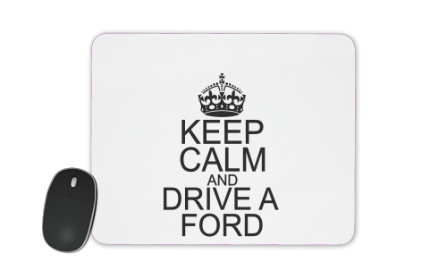 Keep Calm And Drive a Ford für Mousepad