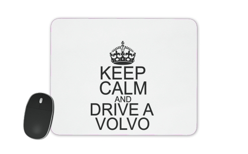 Keep Calm And Drive a Volvo für Mousepad
