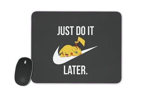 Nike Parody Just Do it Later X Pikachu für Mousepad