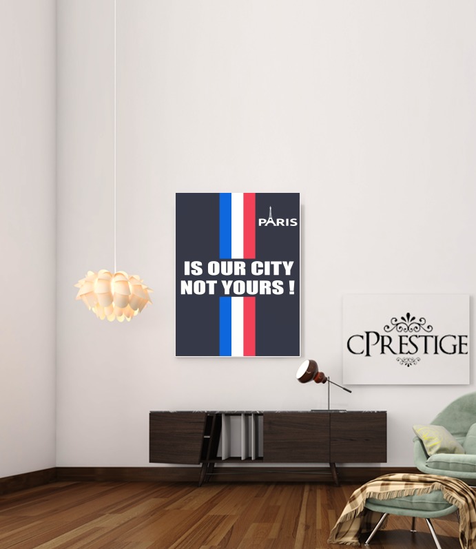 Paris is our city NOT Yours für Beitrag Klebstoff 30 * 40 cm