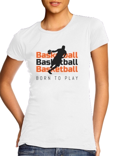 Basketball Born To Play für Damen T-Shirt