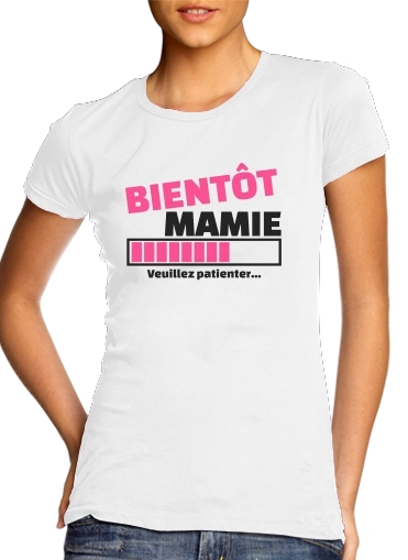 Bientot Mamie Cadeau annonce naissance für Damen T-Shirt