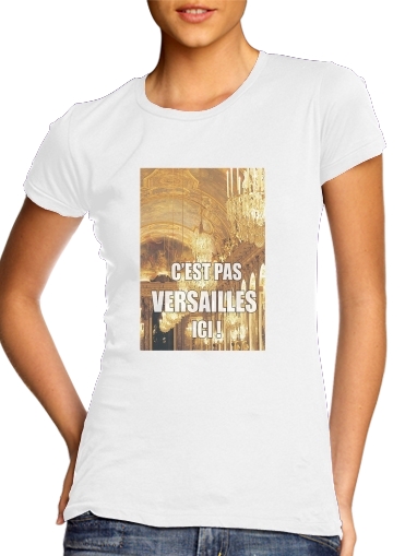 Cest pas Versailles ICI für Damen T-Shirt