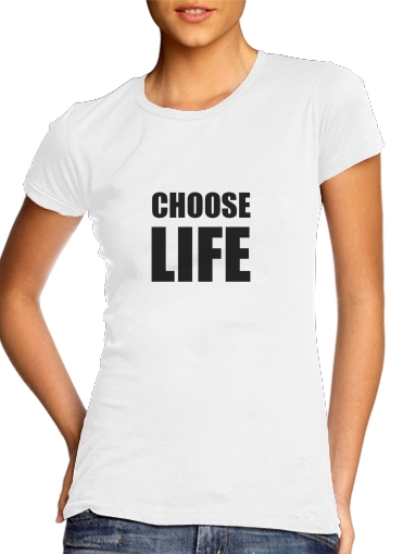 Choose Life für Damen T-Shirt