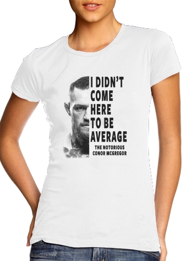 Conor Mcgreegor Dont be average für Damen T-Shirt