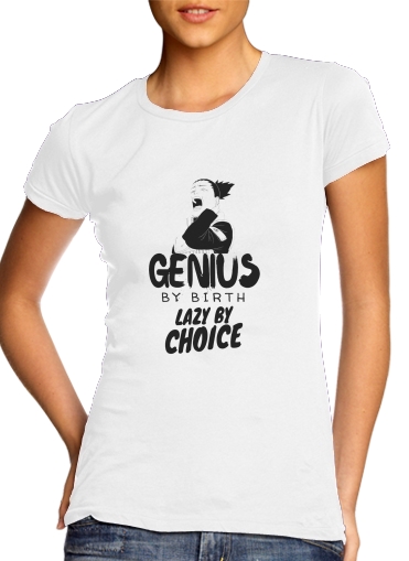 Genius by birth Lazy by Choice Shikamaru tribute für Damen T-Shirt