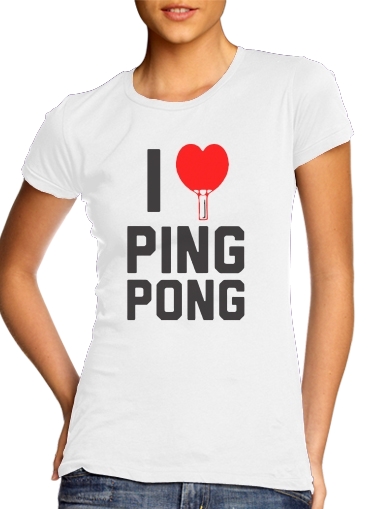 I love Ping Pong für Damen T-Shirt