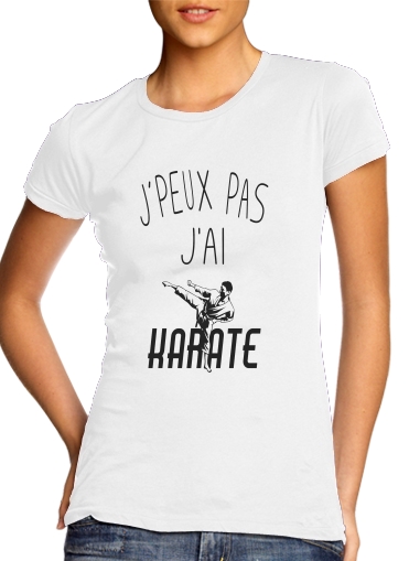 Je peux pas jai Karate für Damen T-Shirt