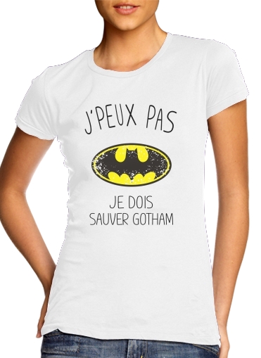 Je peux pas je dois sauver Gotham für Damen T-Shirt