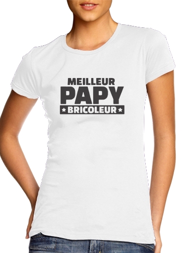 Meilleur papy bricoleur für Damen T-Shirt