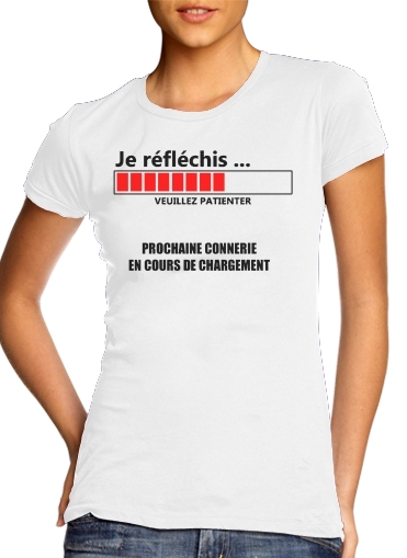 Prochaine connerie en cours de chargement für Damen T-Shirt