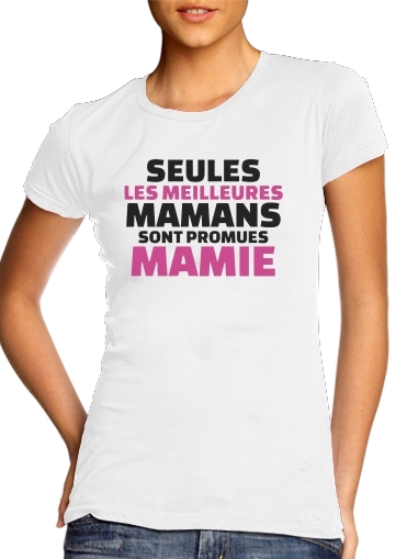 Seules les meilleures mamans sont promues mamie für Damen T-Shirt