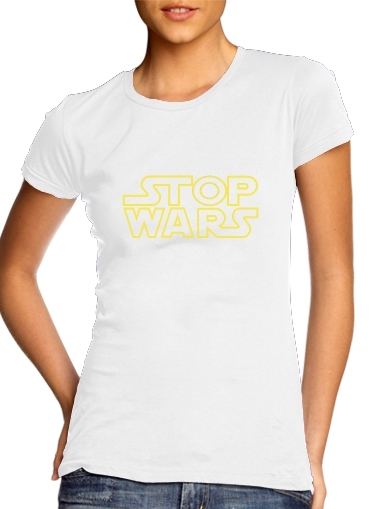 Stop Wars für Damen T-Shirt