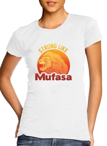 Strong like Mufasa für Damen T-Shirt