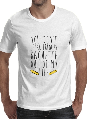 Baguette out of my life für Männer T-Shirt