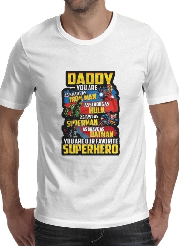 Daddy You are as smart as iron man as strong as Hulk as fast as superman as brave as batman you are my superhero für Männer T-Shirt