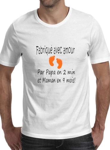 Fabriquer avec amour Papa en 2 min et maman en 9 mois für Männer T-Shirt