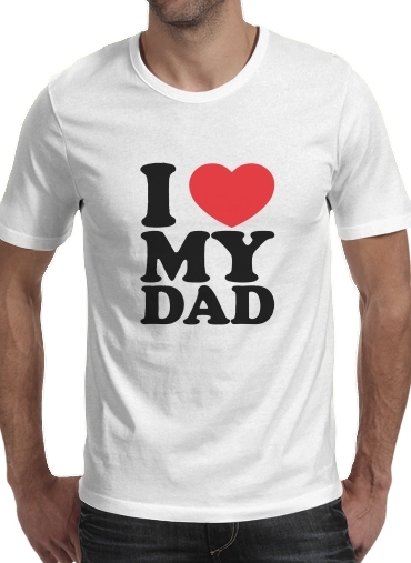 I love my DAD für Männer T-Shirt