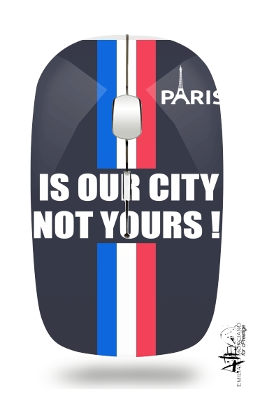 Paris is our city NOT Yours für Kabellose optische Maus mit USB-Empfänger