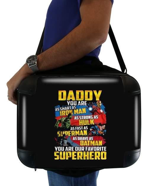 Daddy You are as smart as iron man as strong as Hulk as fast as superman as brave as batman you are my superhero für Computertasche / Notebook / Tablet