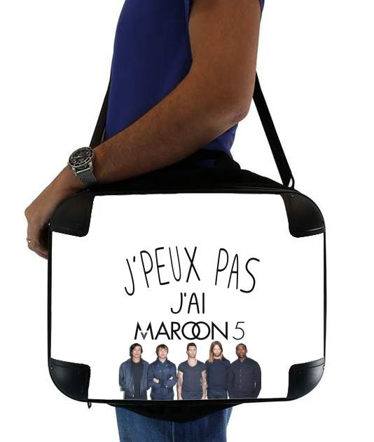 Je peux pas jai Maroon 5 für Computertasche / Notebook / Tablet