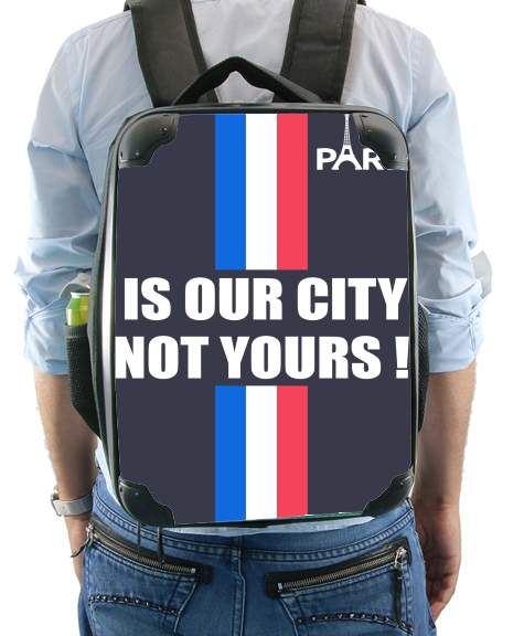 Paris is our city NOT Yours für Rucksack
