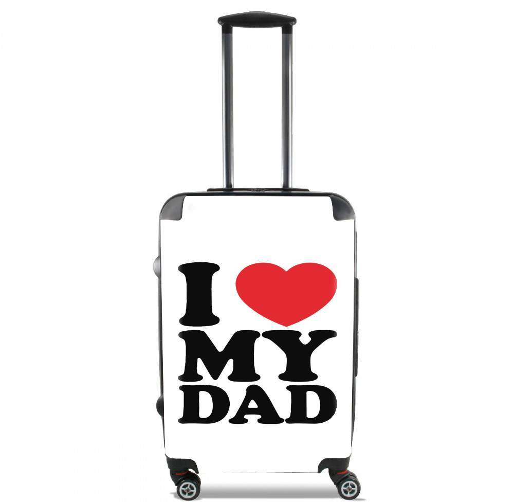 I love my DAD für Kabinengröße Koffer
