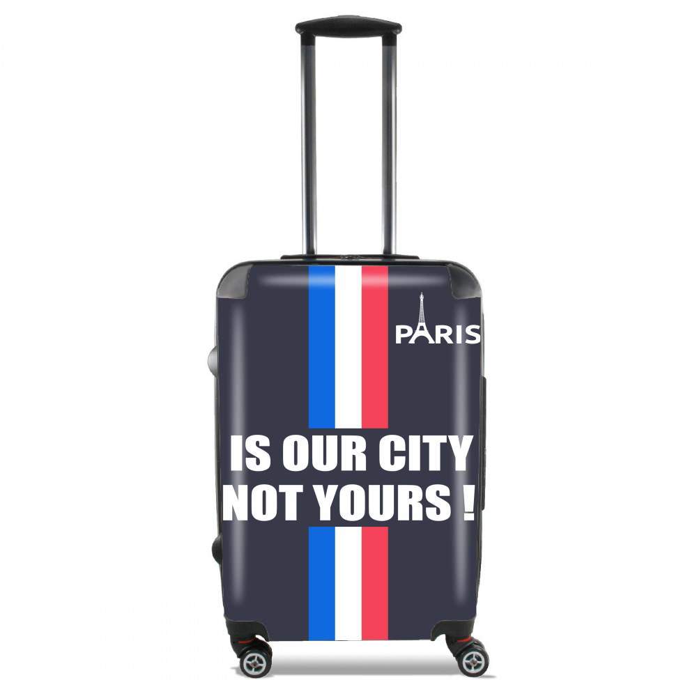 Paris is our city NOT Yours für Kabinengröße Koffer