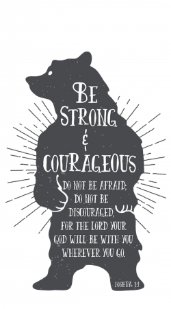 Be Strong and courageous Joshua 1v9 Bear hülle