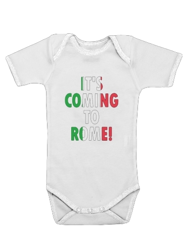 Onesies Baby Its coming to Rome
