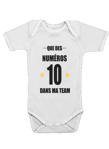 Onesies Baby Que des numeros 10 dans ma team