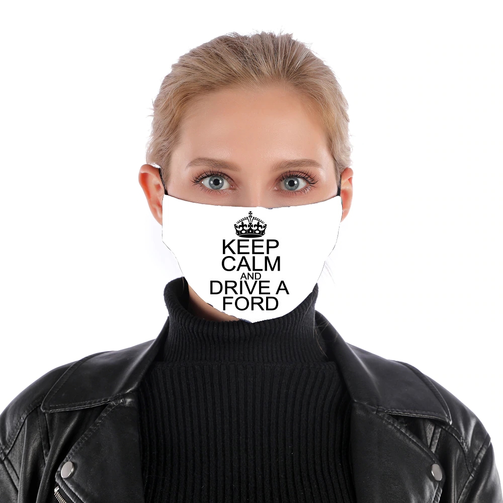Keep Calm And Drive a Ford für Nase Mund Maske