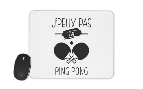 Je peux pas jai ping pong für Mousepad