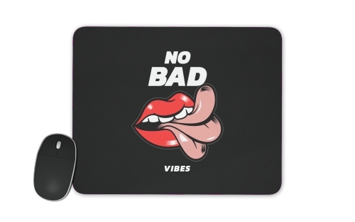 No Bad vibes Tong für Mousepad