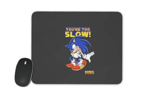 You're Too Slow - Sonic für Mousepad