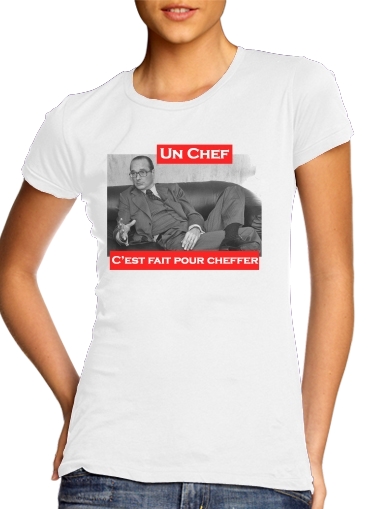 Chirac Un Chef cest fait pour cheffer für Damen T-Shirt