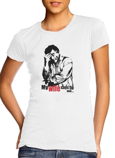 Columbo my wife says to me für Damen T-Shirt