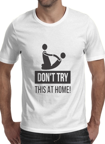 dont try it at home physiotherapist gift massage für Männer T-Shirt