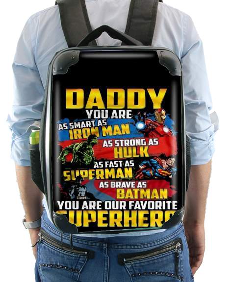 Daddy You are as smart as iron man as strong as Hulk as fast as superman as brave as batman you are my superhero für Rucksack