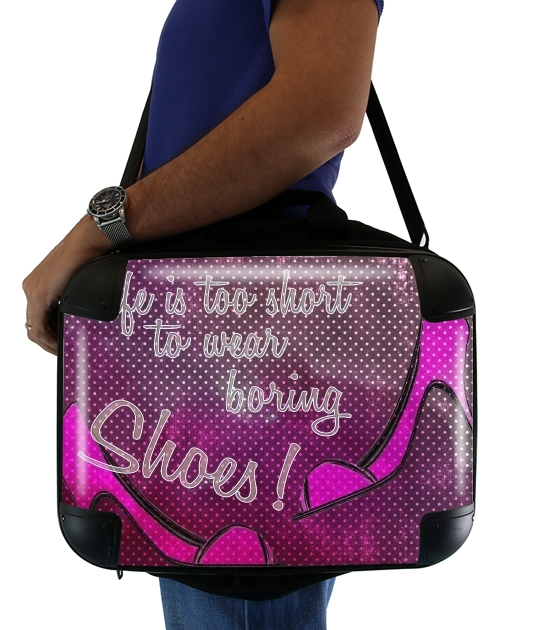 Life is too short to wear boring shoes für Computertasche / Notebook / Tablet